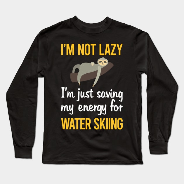 Saving Energy For Water Skiing Long Sleeve T-Shirt by symptomovertake